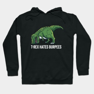 T Rex Hates Burpees Hoodie